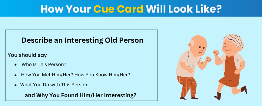 How Will Your Cue Card Look Like? Describe an Interesting Old Person 