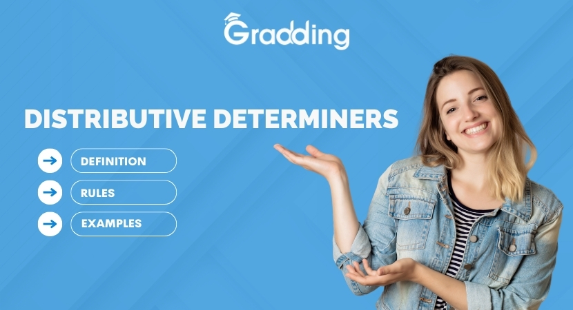 Distributive Determiners Discover definition, rules, and examples of Distributive Determiners with Gradding.com