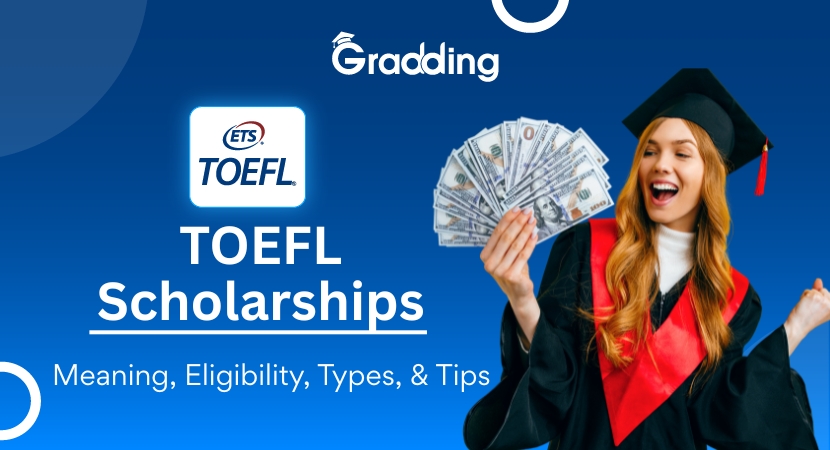 TOEFL Scholarships To Study Abroad Explore How TOEFL Scholarship Helps Indian Students to Study Abroad | Gradding.com